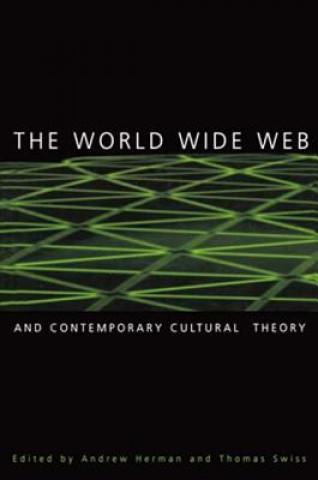 Kniha World Wide Web and Contemporary Cultural Theory Andrew Herman