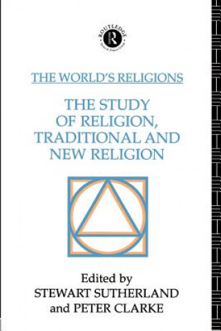 Kniha World's Religions: The Study of Religion, Traditional and New Religion Peter Clarke