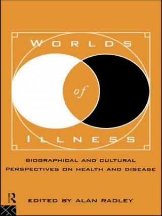 Könyv Worlds of Illness Alan Radley
