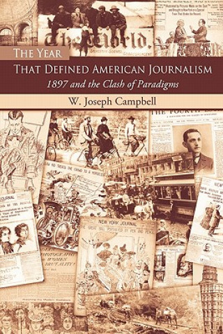 Carte Year That Defined American Journalism W.Joseph Campbell