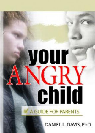 Kniha Your Angry Child Daniel L. Davis