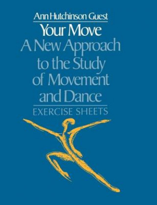 Kniha Your Move: A New Approach to the Study of Movement and Dance Ann Hutchinson Guest