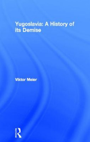 Book Yugoslavia: A History of its Demise Viktor Meier