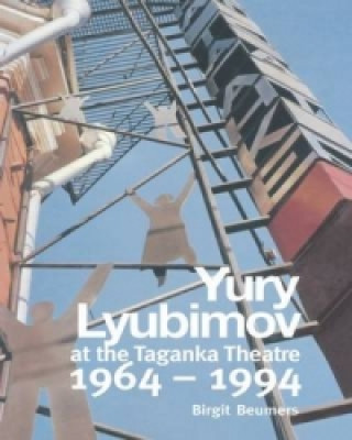Kniha Yuri Lyubimov: Thirty Years at the Taganka Theatre Birgit Beumers