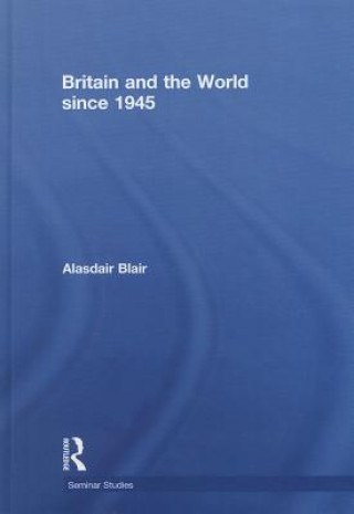 Book Britain and the World since 1945 Alasdair Blair