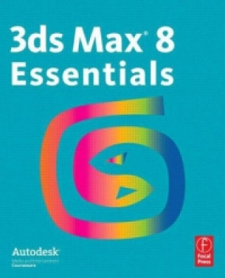 Kniha Autodesk 3ds Max 8 Essentials Autodesk