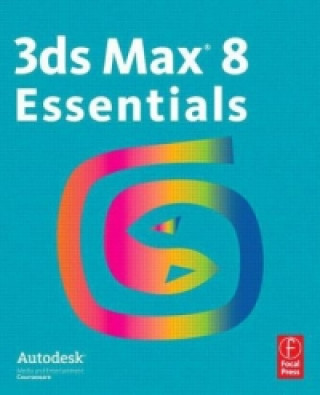 Książka Autodesk 3ds Max 8 Essentials Autodesk