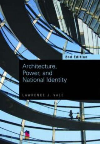 Könyv Architecture, Power and National Identity Lawrence J. Vale