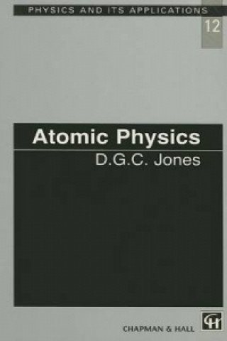 Knjiga Atomic Physics D. G. C. Jones