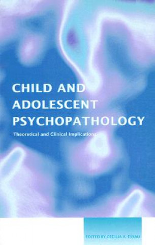 Könyv Child and Adolescent Psychopathology 