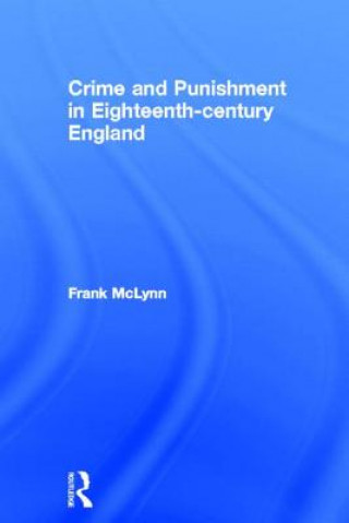 Könyv Crime and Punishment in Eighteenth Century England Frank McLynn