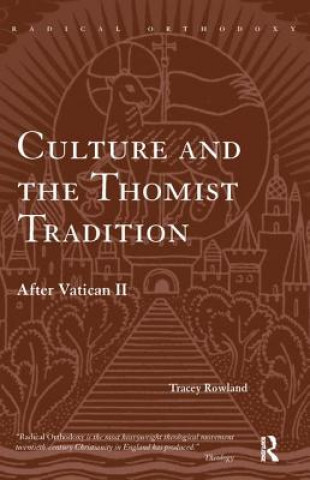 Kniha Culture and the Thomist Tradition Tracey Rowland