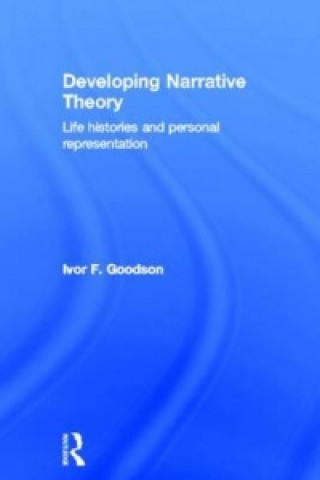 Kniha Developing Narrative Theory Ivor F. Goodson