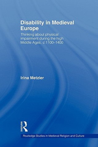 Könyv Disability in Medieval Europe Irina Metzler