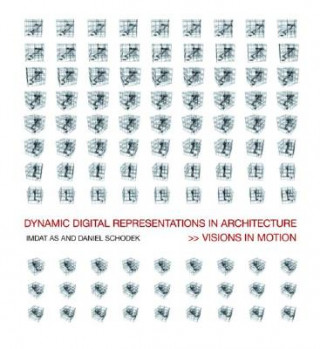 Carte Dynamic Digital Representations in Architecture Imdat As