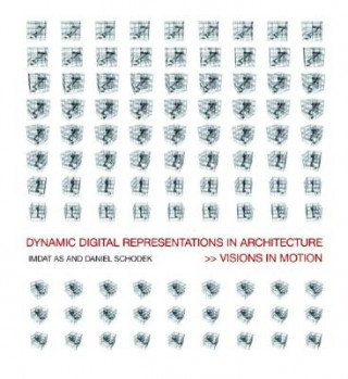 Kniha Dynamic Digital Representations in Architecture Imdat As