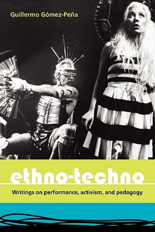 Book Ethno-Techno Guillermo Gomez-Pena