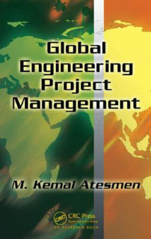 Книга Global Engineering Project Management M. Kemal Atesmen