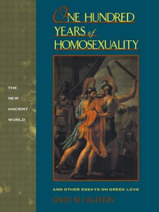 Carte One Hundred Years of Homosexuality David M. Halperin
