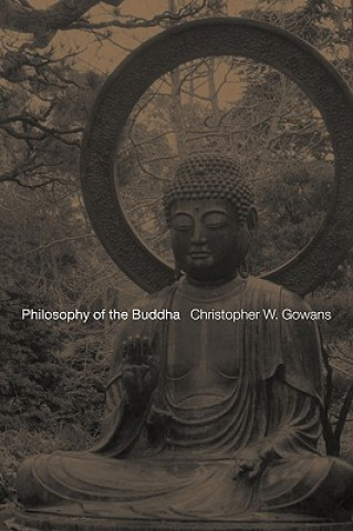 Könyv Philosophy of the Buddha Christopher W. Gowans