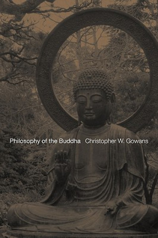 Kniha Philosophy of the Buddha Christopher W. Gowans