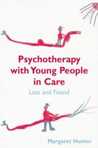 Könyv Psychotherapy with Young People in Care Margaret Hunter