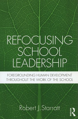 Kniha Refocusing School Leadership Robert J. Starratt