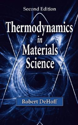 Kniha Thermodynamics in Materials Science Robert DeHoff