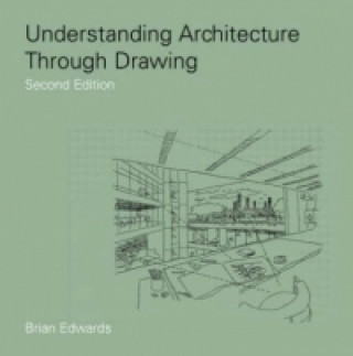 Könyv Understanding Architecture Through Drawing Brian Edwards