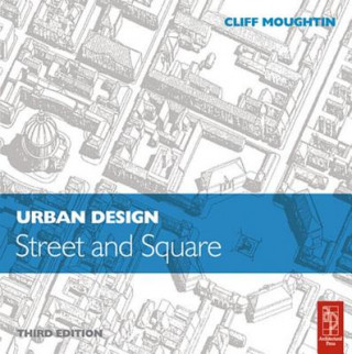 Kniha Urban Design: Street and Square Cliff Moughtin