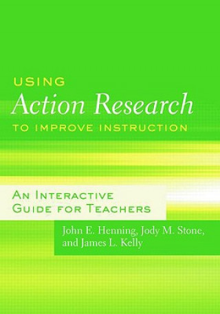 Książka Using Action Research to Improve Instruction James L. Kelly