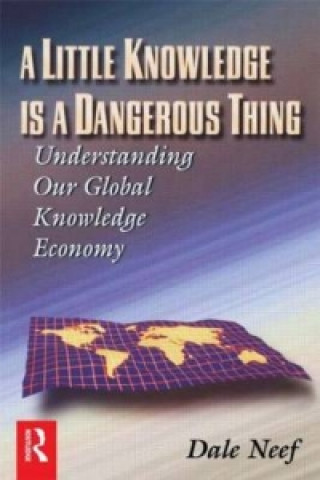 Carte Little Knowledge Is a Dangerous Thing Dale Neef