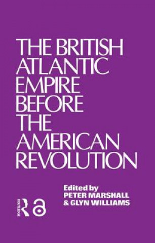 Libro British Atlantic Empire Before the American Revolution Glyndwr Williams