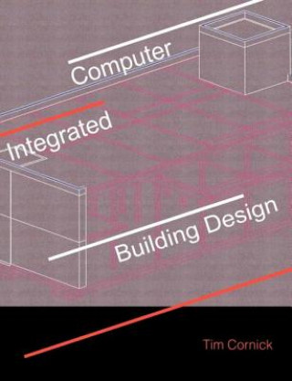 Könyv Computer-Integrated Building Design Tim Cornick