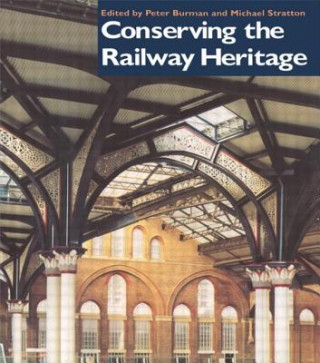 Kniha Conserving the Railway Heritage Michael Stratton