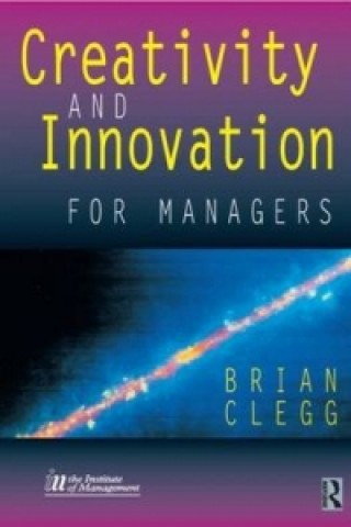 Carte Creativity and Innovation for Managers Brian Clegg