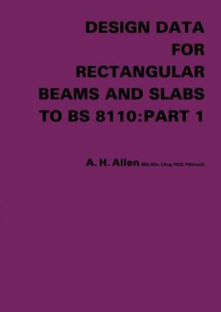 Könyv Design Data for Rectangular Beams and Slabs to BS 8110: Part 1 A.H. Allen