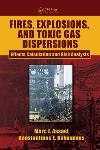 Kniha Fires, Explosions, and Toxic Gas Dispersions Konstantinos E. Kakosimos