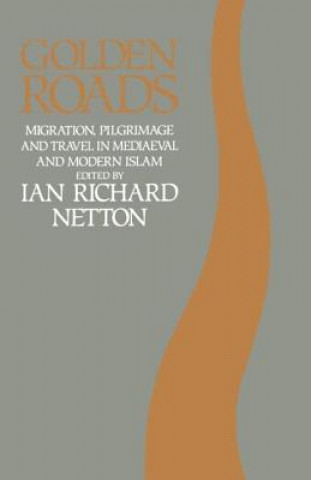 Carte Golden Roads Ian Richard Netton