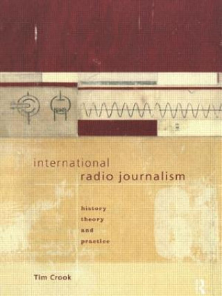 Βιβλίο International Radio Journalism Tim Crook