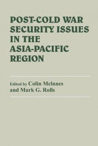 Kniha Post-Cold War Security Issues in the Asia-Pacific Region Colin J. McInnes