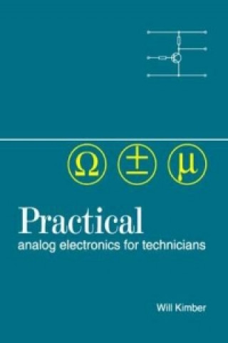 Könyv Practical Analog Electronics for Technicians Will Kimber