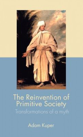 Book Reinvention of Primitive Society Adam Kuper