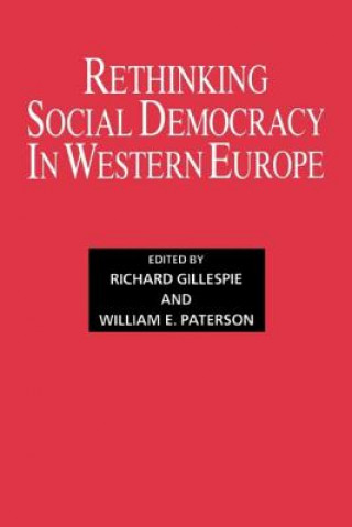 Książka Rethinking Social Democracy in Western Europe Richard Gillespie