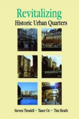 Könyv Revitalising Historic Urban Quarters Steve Tiesdell