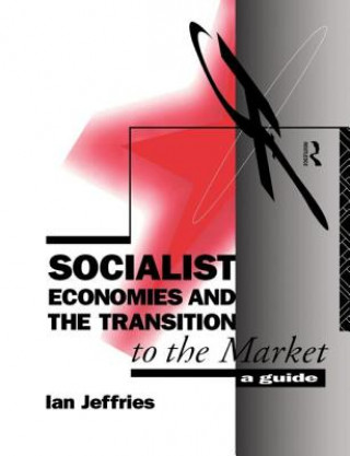 Knjiga Socialist Economies and the Transition to the Market Ian Jeffries