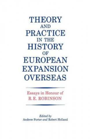 Książka Theory and Practice in the History of European Expansion Overseas Ronald Robinson