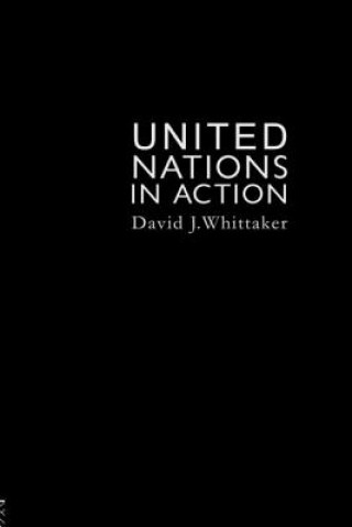 Kniha United Nations In Action David J. Whittaker