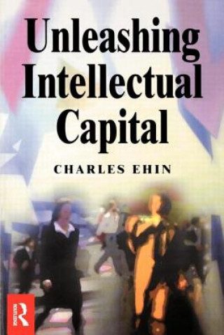 Kniha Unleashing Intellectual Capital Charles Kalev Ehin