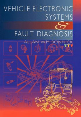 Książka Vehicle Electronic Systems and Fault Diagnosis Allan Bonnick